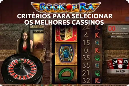 Critérios para Selecionar os Melhores Cassinos book of ra